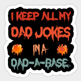 i keep all my dad jokes in a dad-a-base funny dad joke Sticker